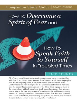 cover image of How to Overcome a Spirit of Fear and How to Speak Faith to Yourself in Troubled Times Study Guide